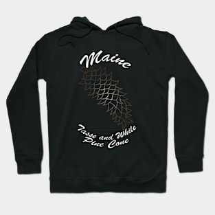 Maine - Tasse And While Pine Cone Hoodie